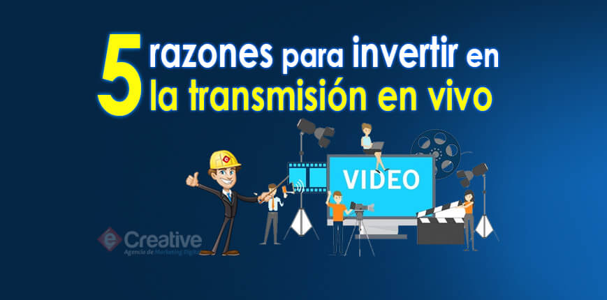 5-razones-para-invertir-en-la-transmision-en-vivo-ecreative-peru